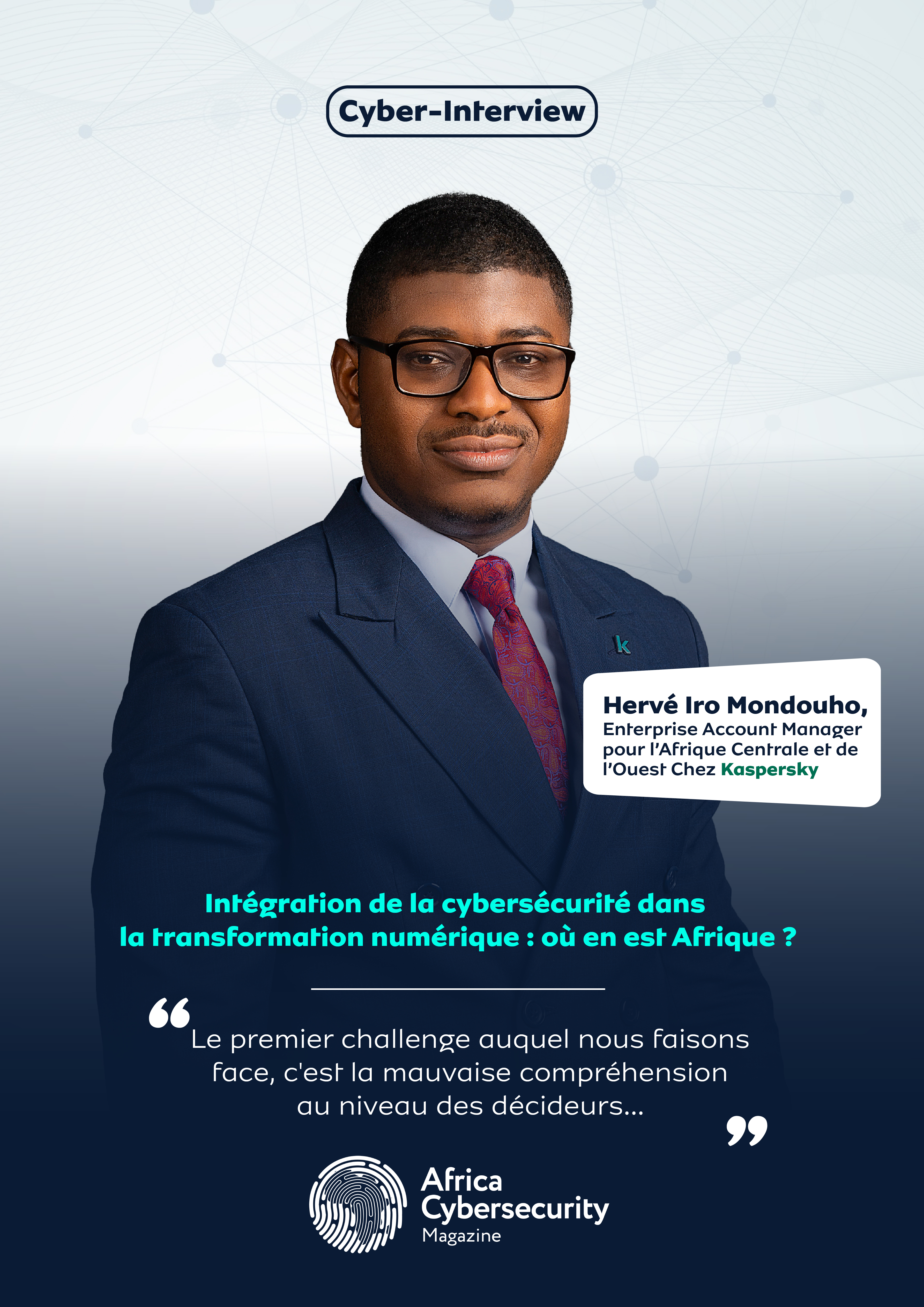 Hervé Iro Mondouho, Enterprise Account Manager pour l’Afrique Centrale et de l’Ouest Chez Kaspersky