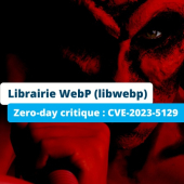 Alerte vulnérabilité majeure: Google accorde un CVE maximum à la vulnérabilité exploitée de libwebp