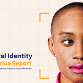 Résilience en protection d’identité numérique : plusieurs pays d’Afrique font bonne figure selon Smile ID